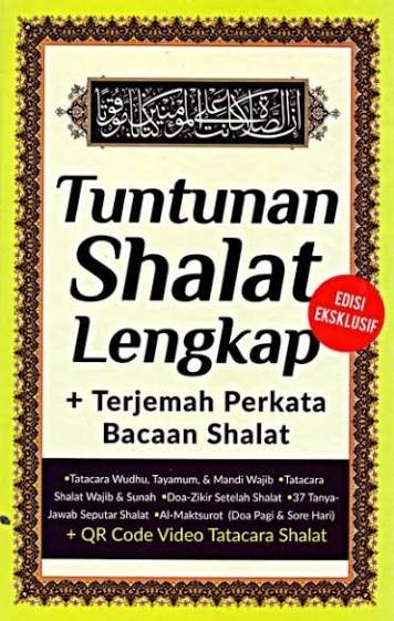 Tuntunan Shalat Lengkap + Terjemah Perkata Bacaan Shalat