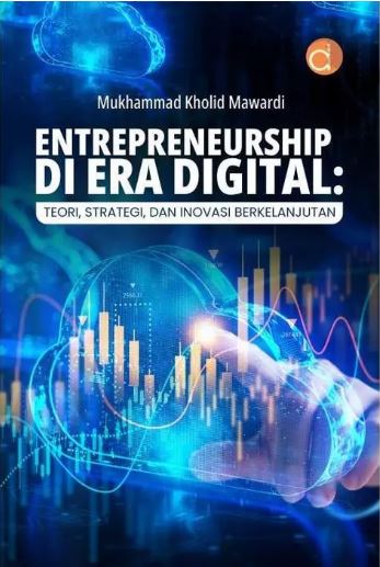 Entrepreneurship di era digital : teori, strategi dan inovasi berkelanjutan