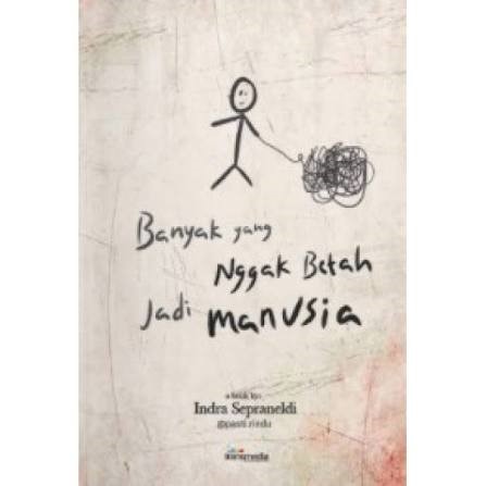 Banyak Yang Nggak Betah Jadi Manusia