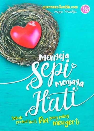 Mengeja Sepi Menjaga Hati : Sebab perihal hati, dia yang paling mengerti