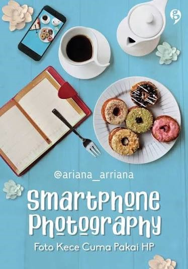Smartphone Photography : Foto Kece Cuma Pakai HP
