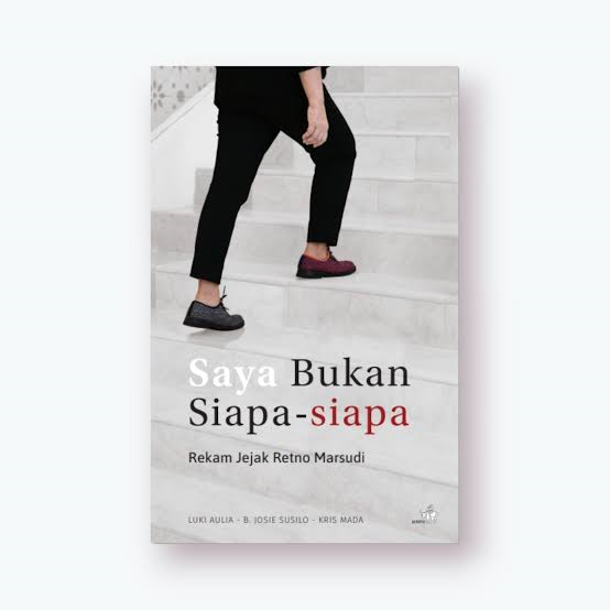 Saya Bukan Siapa-Siapa: Rekam Jejak Retno Marsudi