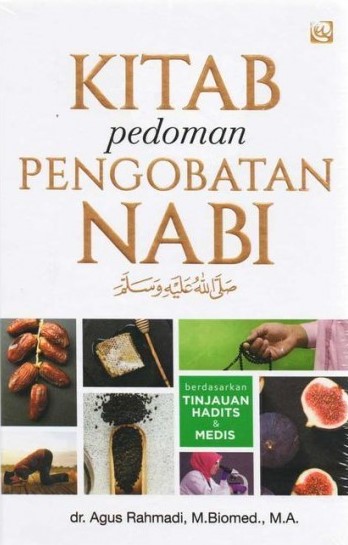 Kitab Pedoman Pengobatan Nabi: Konsep Sehat Berdasarkan Hadits dan Medis