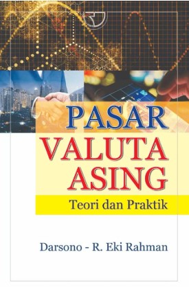 Pasar Valuta Asing : Teori dan Praktik