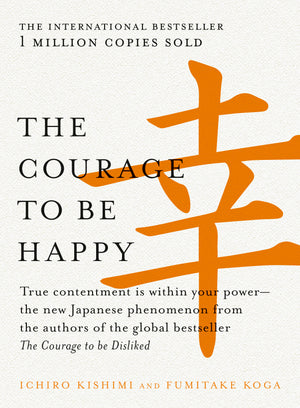 The Courage to Be Happy
