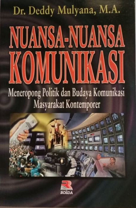 Nuansa-nuansa komunikasi : meneropong politik dan budaya komunikasi masyarakat kontemporer