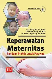 Keperawatan maternitas panduan praktis untuk perawat