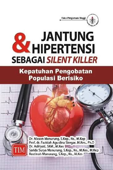 Jantung & Hipertensi sebagai silent killer : Kepatuhan pengobatan beresiko