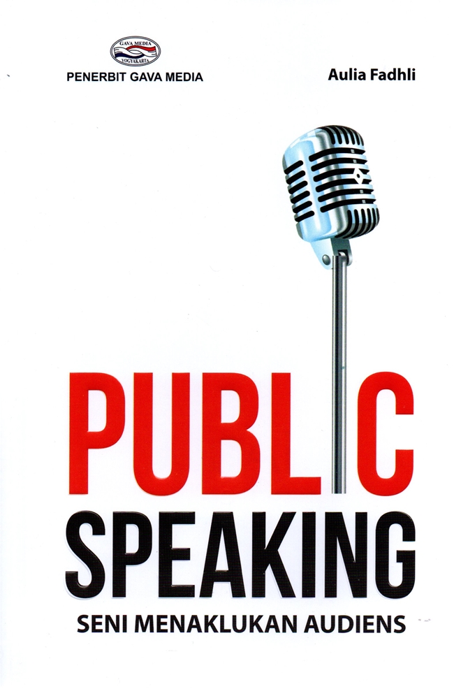 Public speaking : seni menaklukan audiens