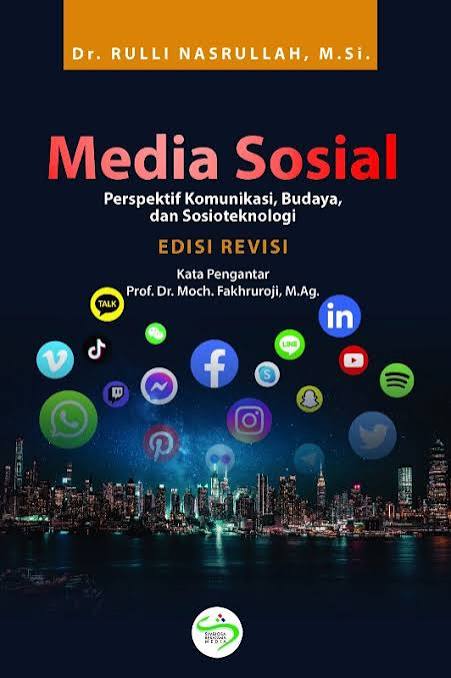 Media sosial perspektif komunikasi, budaya, dan sosioteknologi