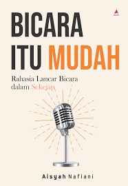 Bicara itu mudah : rahasia lancar bicara dalam sekejap