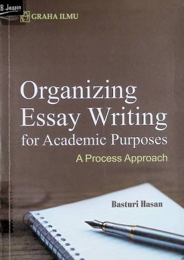 Organizing essay writing for academic purposes : A process approach