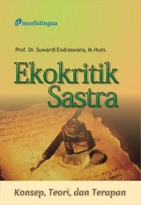 Ekokritik Sastra: Konsep, Teori, dan Terapan