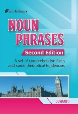 Noun Phrases: A Set of Comprehensive Facts and Some Theoretical Tendencies