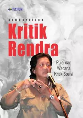 Kritik Rendra: Puisi dan Wacana Kritik Sosial