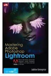 Mastering adobe photoshop lightroom