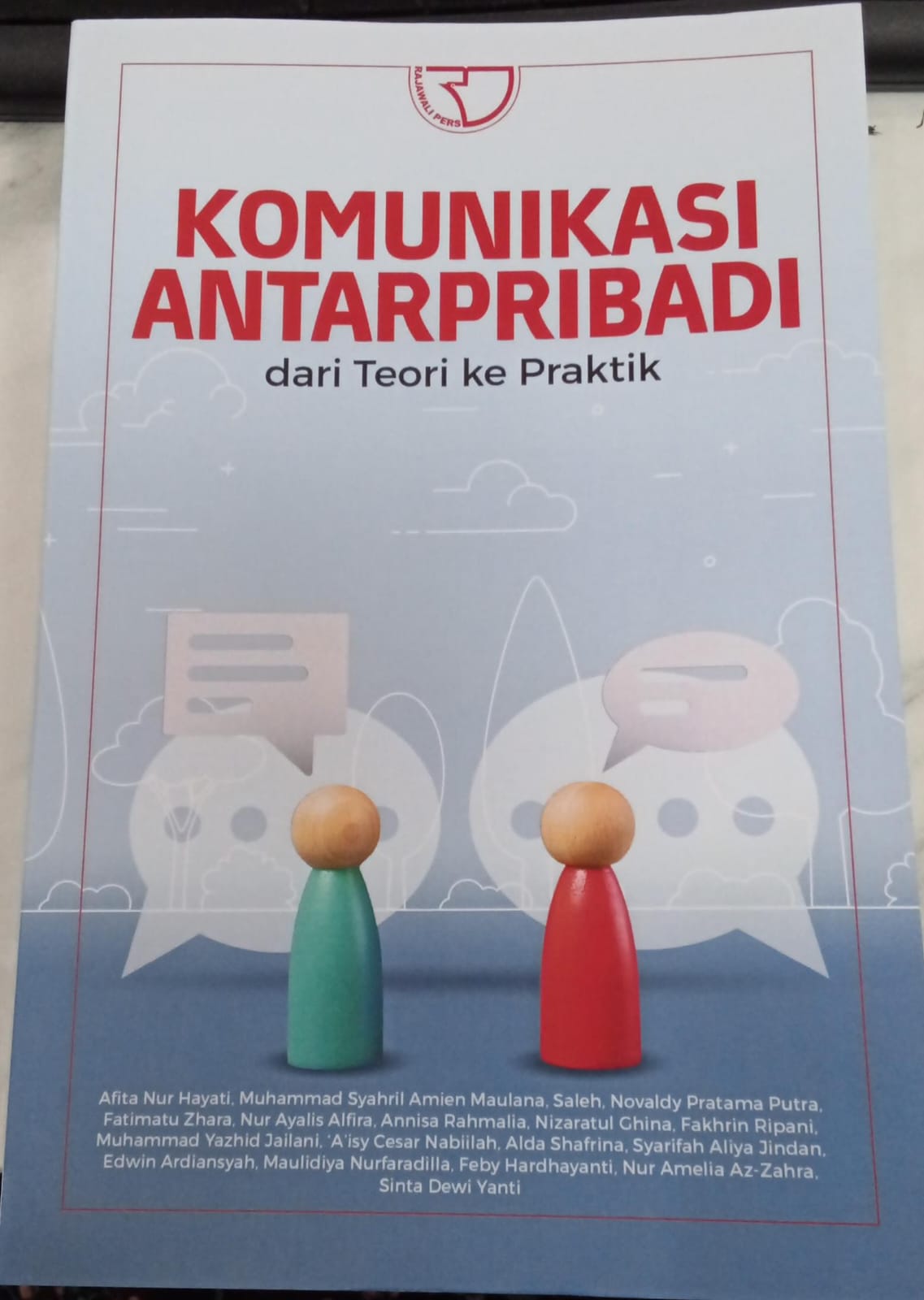 Komunikasi antarpribadi : dari teori ke praktik