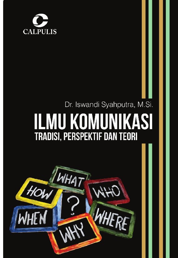 Ilmu komunikasi : tradisi, perspektif dan teori