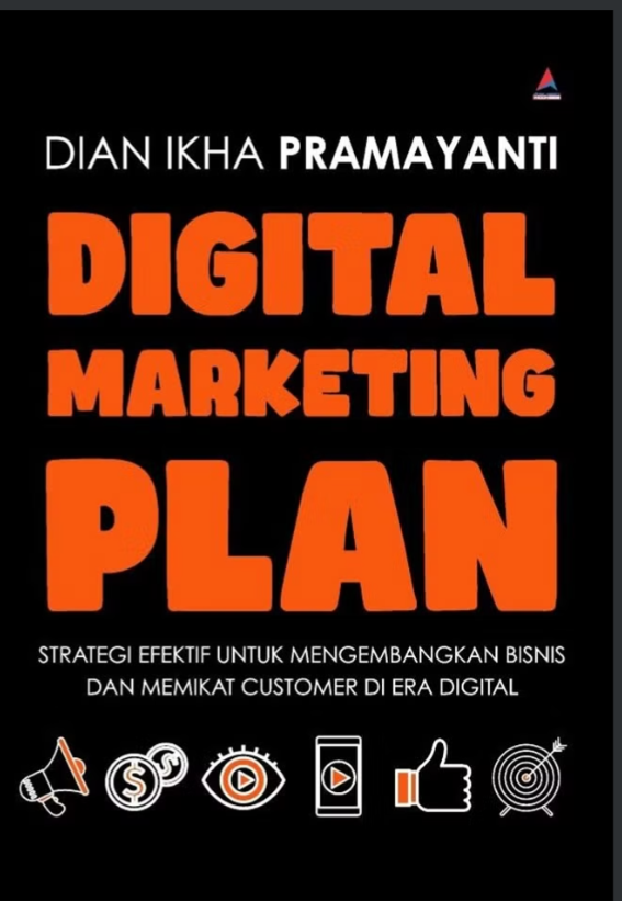 Digital Marketing Plan : Strategi Efektif untuk Mengembangkan Bisnis dan Memikat Customer di Era Digital