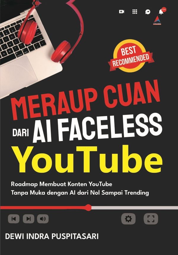 Meraup cuan dari ai faceless youtube : roadmap membuat konten youtube tanpa muka dengan ai dari nol sampai trending