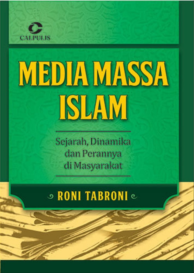 Media massa islam : sejarah, dinamika, dan perannya di masyarakat