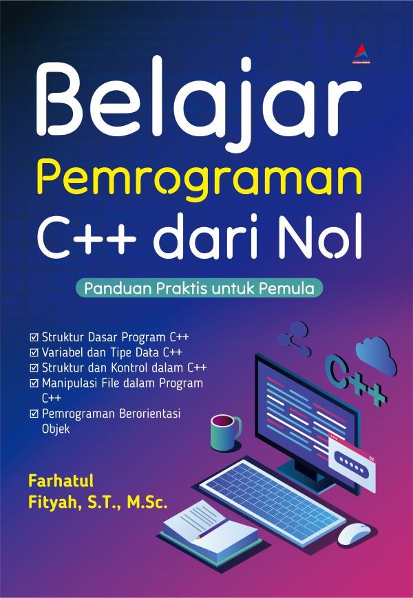 Belajar Pemrograman C++ dari Nol : Panduan Praktis untuk Pemula