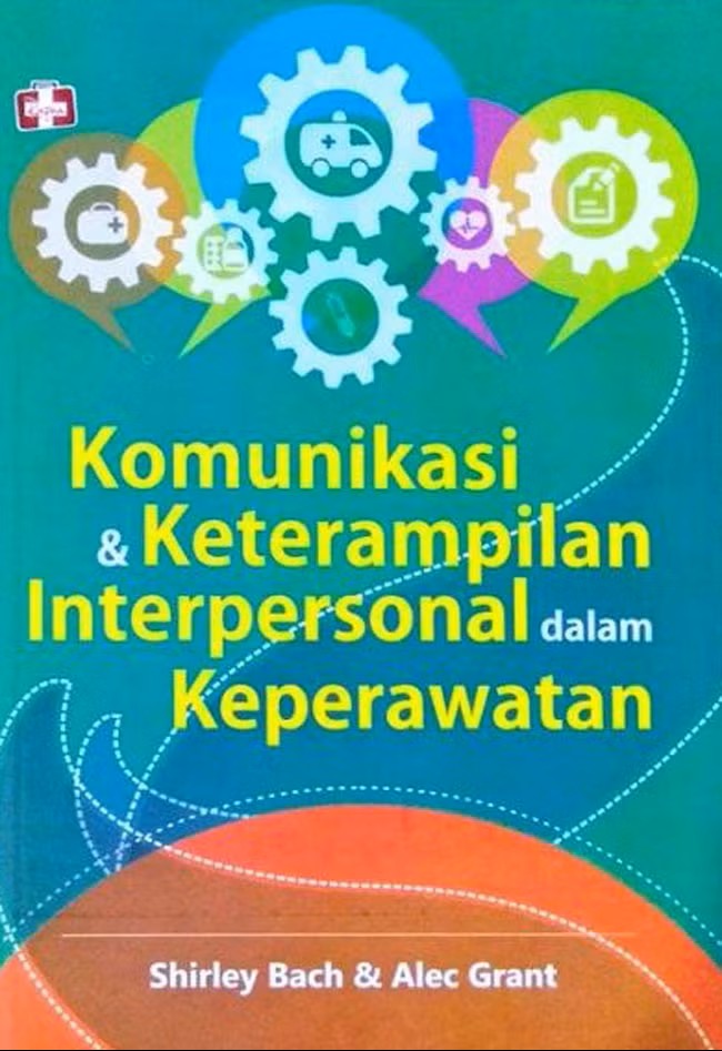 Komunikasi & keterampilan interpersonal dalam keperawatan
