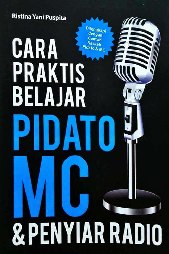 Sinopsis dan Katalog Bibliografi Buku Cara Praktis Belajar Pidato, MC & Penyiar Radio
