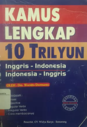 Kamus lengkap 10 trilyun : Inggris-Indonesia Indonesia-Inggris
