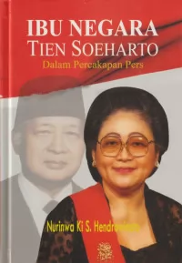 Ibu Negara Tien Soeharto : Dalam Percakapan Pers