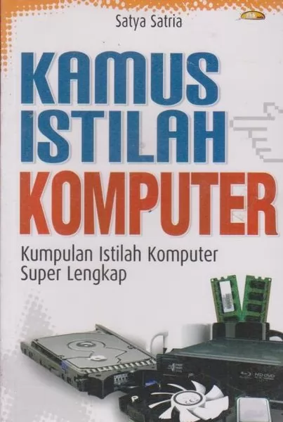 Kamus istilah komputer : kumpulan istilah komputer super lengkap