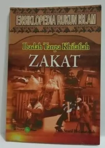 Ensiklopedia rukun islam ibadah tanpa khilafiah zakat