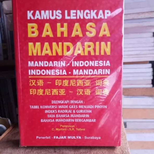 Kamus lengkap Bahasa Mandarin: Mandarin-Indoensia Indonesia-Mandarin